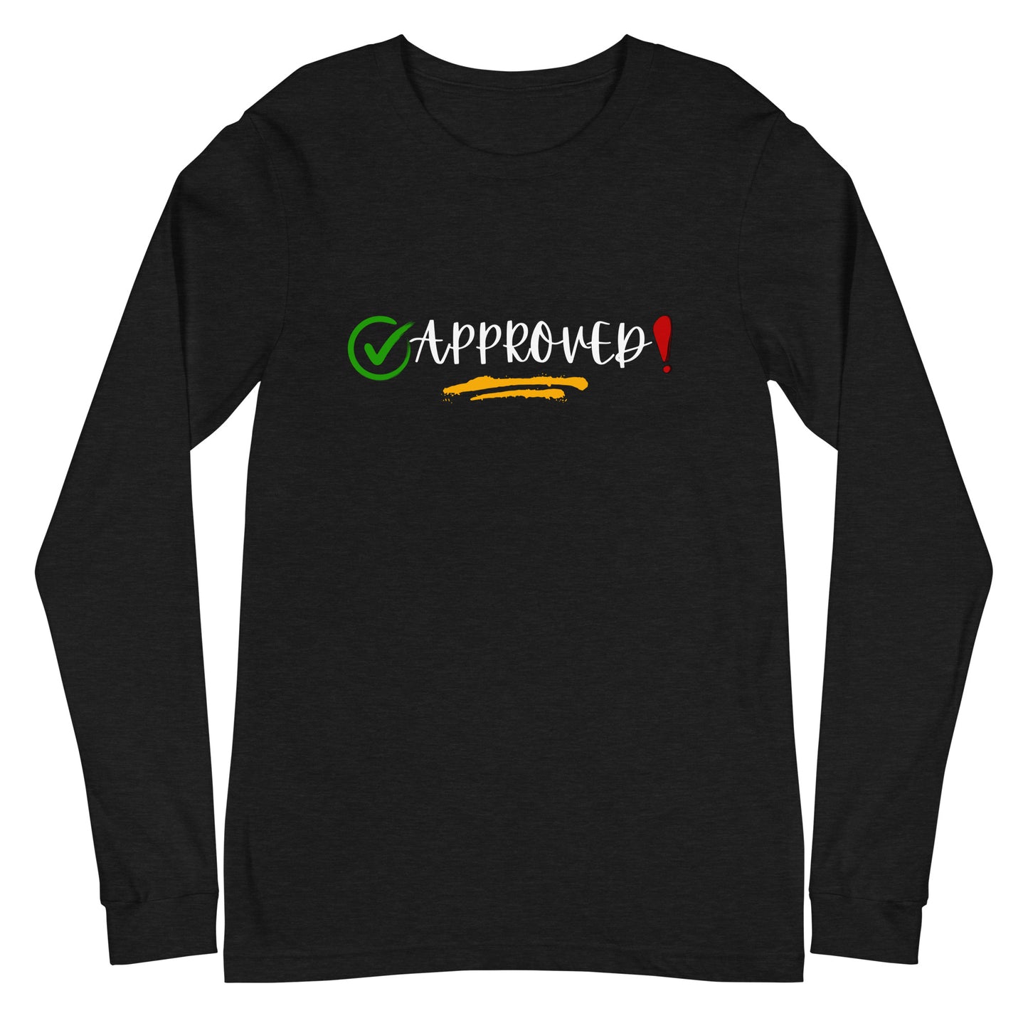 APPROVED! Unisex Long Sleeve Tee